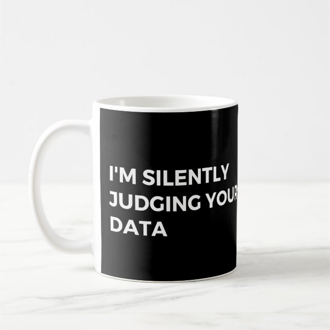 Dataanalytiker: Jag bedömer dina data i tystnad Kaffemugg (Vänster)