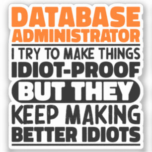 Databasadministratör jag försöker göra Sak funktio Klistermärken