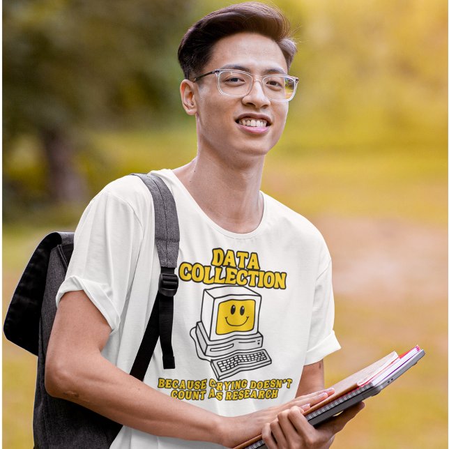 Datainsamling - eftersom Gråtande inte räknas T Shirt (Skapare uppladdad)