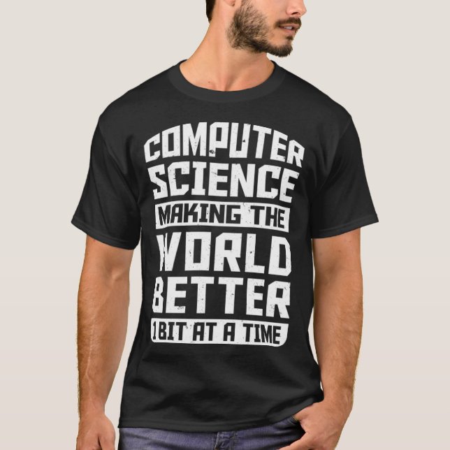 Datavetenskaplig skämt gör världen bättre 1 bit t shirt (Framsida)