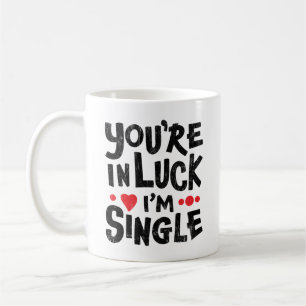 Dating Humor   Du är i Tur I är Single Kaffemugg