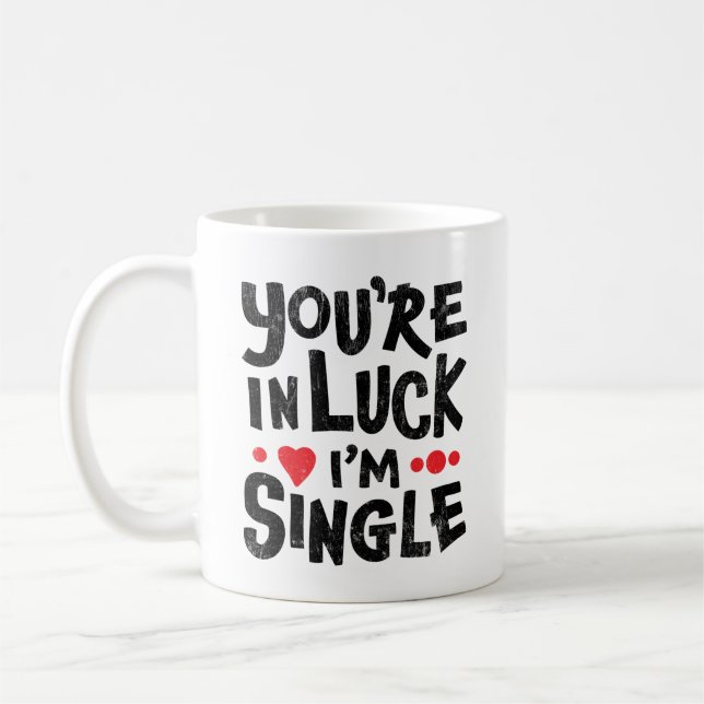 Dating Humor | Du är i Tur I är Single Kaffemugg (Vänster)