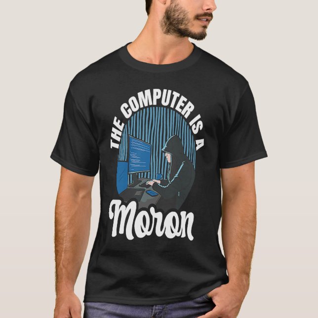 Datorhacker är en Moron T Shirt (Framsida)