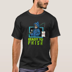 Datorhackning med cybersäkerhet Redo till Fish-hac T Shirt