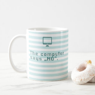 Datorn säger "Nej". Kaffemugg