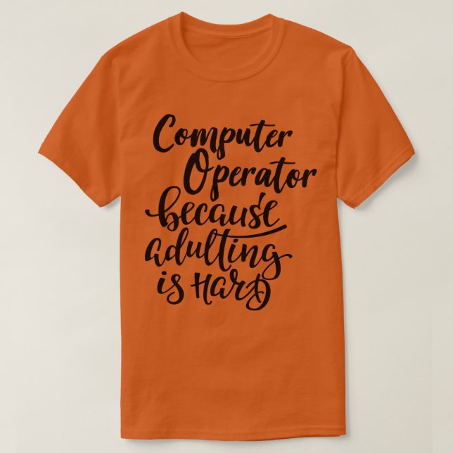 Datoroperatör eftersom det är svårt att redigera t shirt (Design framsida)