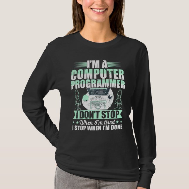 Datorprogrammerare jag stoppar inte när jag är trö t shirt (Framsida)