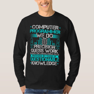Datorprogrammerare vi gör Precision gisser jobbet T Shirt