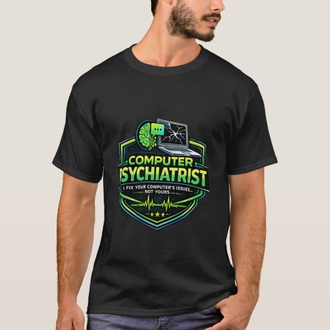 Datorpsykiater Rolig IT-humor Teknisk support T Shirt (Framsida)