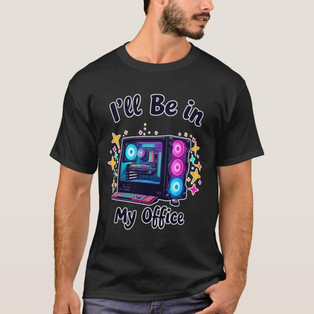 Datorspel jag kommer att vara i mitt Office Gamer T Shirt (Framsida)