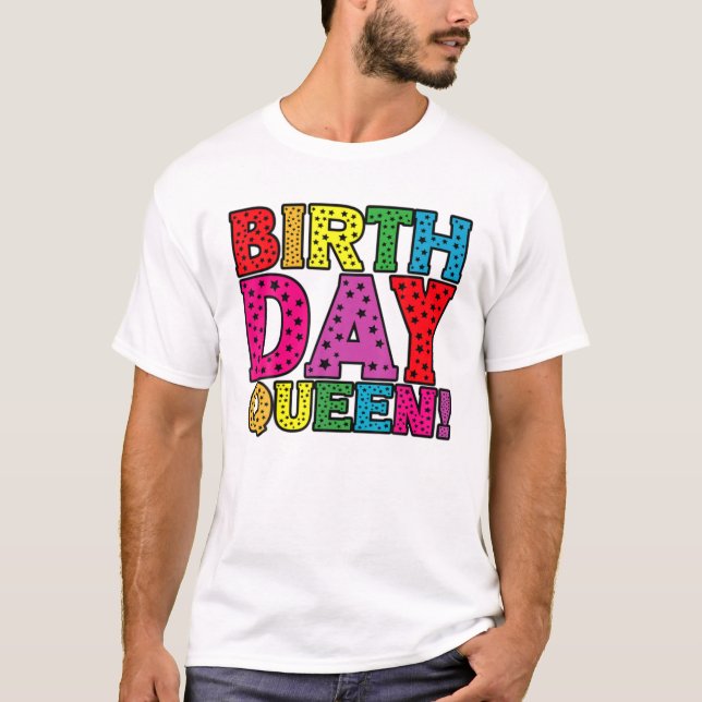 Daughter Birthday Queen For Every Anniversary Girl T Shirt (Framsida)
