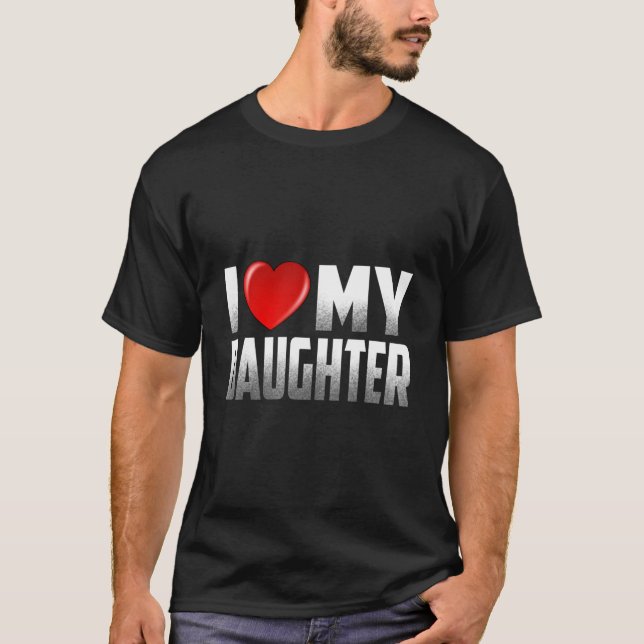 Daughter From Father Mother I Love My Daughter T Shirt (Framsida)