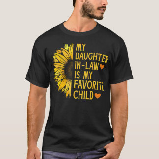Daughter In Law Favorite Child For Mother In Law M T Shirt