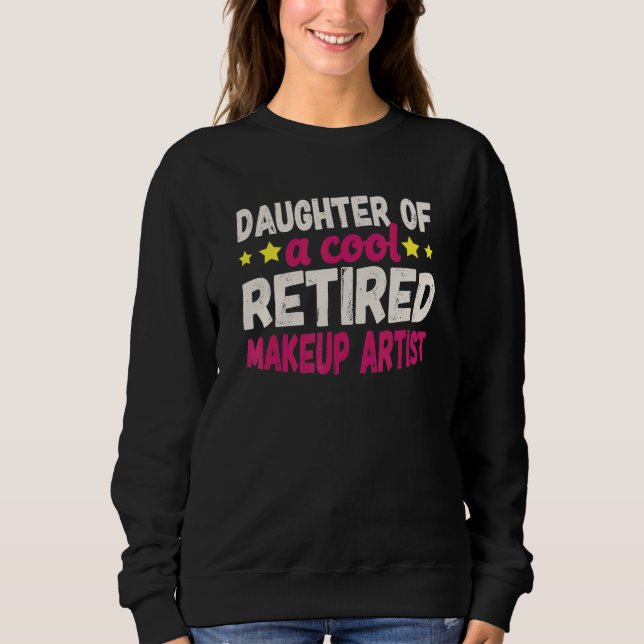 Daughter of a Cool Retired Makeup Artist T Shirt (Framsida)