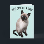 DAUGHTER SIAMESE CAT BIRTHDAY Greeting Card Kort<br><div class="desc">BÄSTA DAUGHTER NÅGON SIAMESE CAT BIRTHDAY CARD</div>