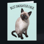 DAUGHTER SIAMESE CAT BIRTHDAY Greeting Card Kort<br><div class="desc">BÄSTA DAUGHTER NÅGON SIAMESE CAT BIRTHDAY CARD</div>