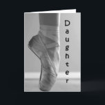 DAUGHTER=STOLTA AV DIG-BALLET BIRTHDAY KORT<br><div class="desc">ETT KORT "BALLET" FÖR ATT LÅTA DIN DAUGHTER veta hur mycket stolt hon är och hur mycket du verkligen vill att hennes BIRTHDAY ska vara LYCKLIG :)</div>