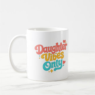 Daughter Vibes Only Mug Gift for Daughter Cute Col Kaffemugg