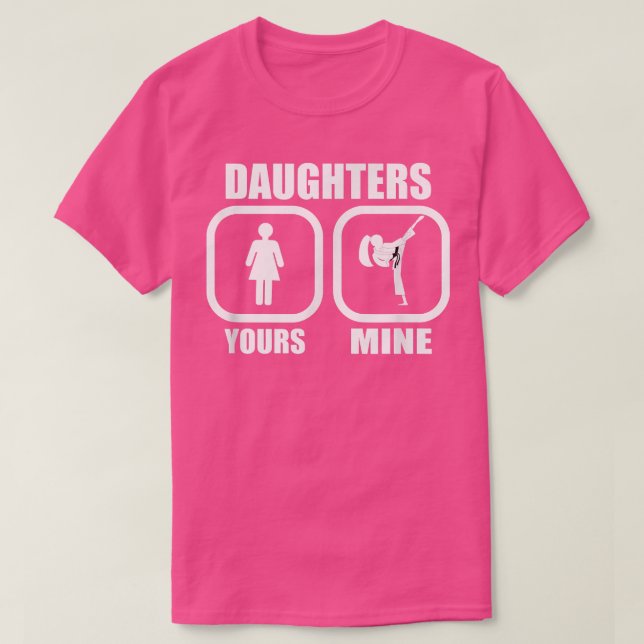 Daughters Yours, Mine - Funny Karate Taekwondo Jud T Shirt (Design framsida)