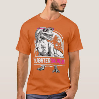 Daughtersaurus T rex Dinosaur Funny Daughter Sauru T Shirt