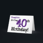 Daughtes 40-årsdag hälsning i svart, lila. kort<br><div class="desc">En vit bakgrund med svart och lila text,  på den här roligten,  födelsedag hälsning för en dotter. Min ädla sinne Hälsning.</div>