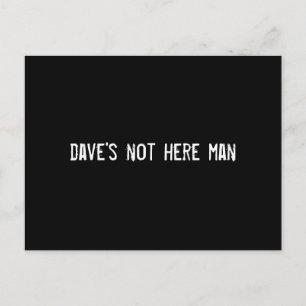 Dave är inte här. vykort