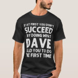 DAVE Gift Namn Personlig Birthday Funny Christm T Shirt<br><div class="desc">DAVE Gift Namn Personlig Birthday Funny Joke</div>
