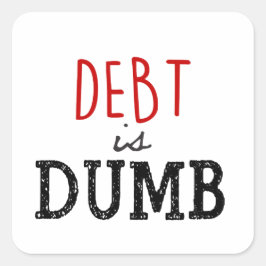 Dave Ramsey Quote Debt är Dumb Money Motivational Fyrkantigt Klistermärke