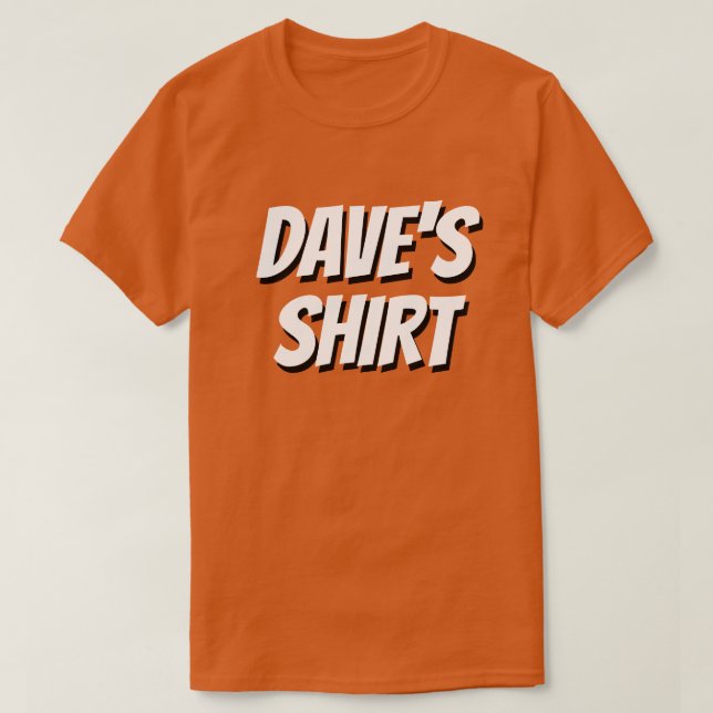 DAVE'S SHIRT ~ Refashion Me SNÄLLA! T Shirt (Design framsida)