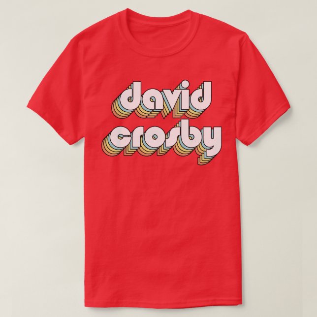 David Crosby Retro Rainbow Typography Faded Stil T Shirt (Design framsida)