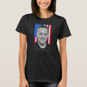David Sacks all in Podcast Co Host Investor USA F T Shirt