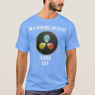 Davinci Resolve Kinda Guy T Shirt