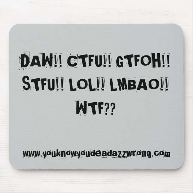 DAW!! CTFU!! GTFOH!! STFU!! LOL!! LMBAO!! WTF?? ,… MUSMATTA (Framsidan)
