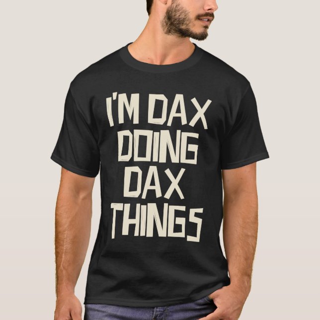 Dax gör Dax sak T Shirt (Framsida)