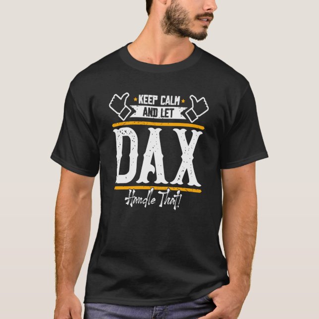 Dax Håll lugn och låt Dax hantera det T Shirt (Framsida)