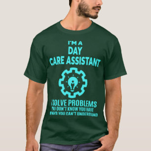 DAY CARE ASSISTANT NICE DESIGN 2017 T SHIRT