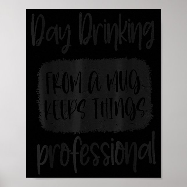 Day Drinking From A Mug, Sarcastic Funny Quotes  Poster (Framsidan)