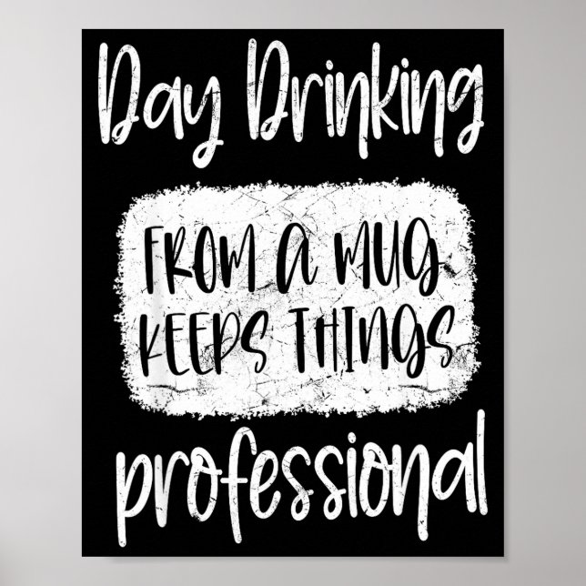 Day Drinking From A Mug, Sarcastic Funny Quotes  Poster (Framsidan)