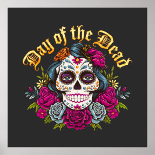 Day of the dead: Celebrate Dia de Los Muertos Poster