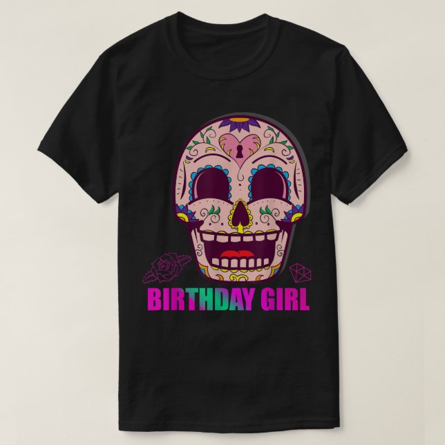 Day of the dead SOCGAR SKULL BIRTHDAY GIRL Party T Shirt (Design framsida)