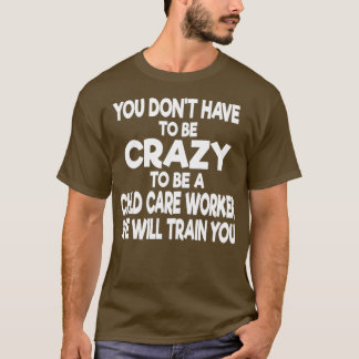 Daycare Center Employee Gifts Funny Child Care T Shirt