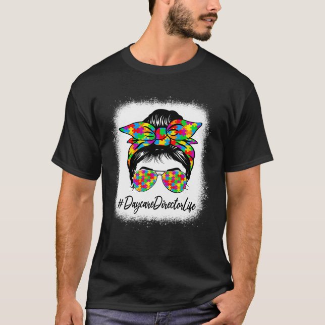 Daycare Director Messy Bun Supporting Autism Aware T Shirt (Framsida)