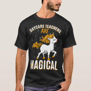 Daycare-lärare är Magic Unicorn Childcare Pro T Shirt