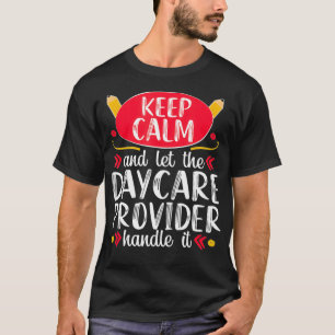 Daycare Provider Funny Childcare Teacher Gift T Shirt