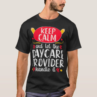 Daycare Provider Funny Childcare Teacher Gift T Shirt