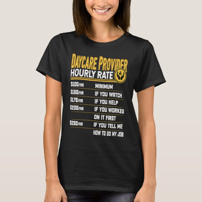 Daycare Provider Hourly Rate  Childcare Daycare Pr T Shirt (Framsida)