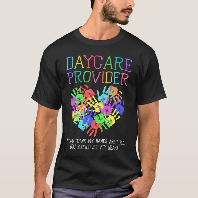 Daycare Provider If You Think My Hands Are Full Ba T Shirt (Framsida)