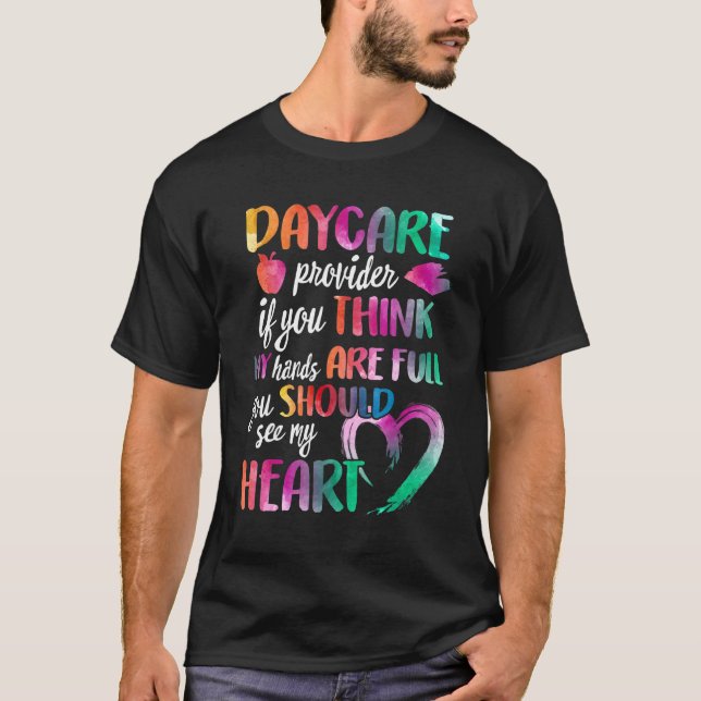 Daycare Provider If You Think My Hands Are Full Yo T Shirt (Framsida)