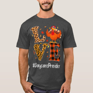 Daycare Provider Kärlek Thanksgiving Leopard Turki T Shirt