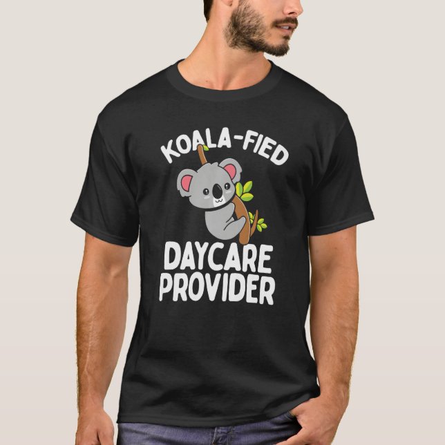 Daycare Provider Koala Koalafied Childcare Teacher T Shirt (Framsida)